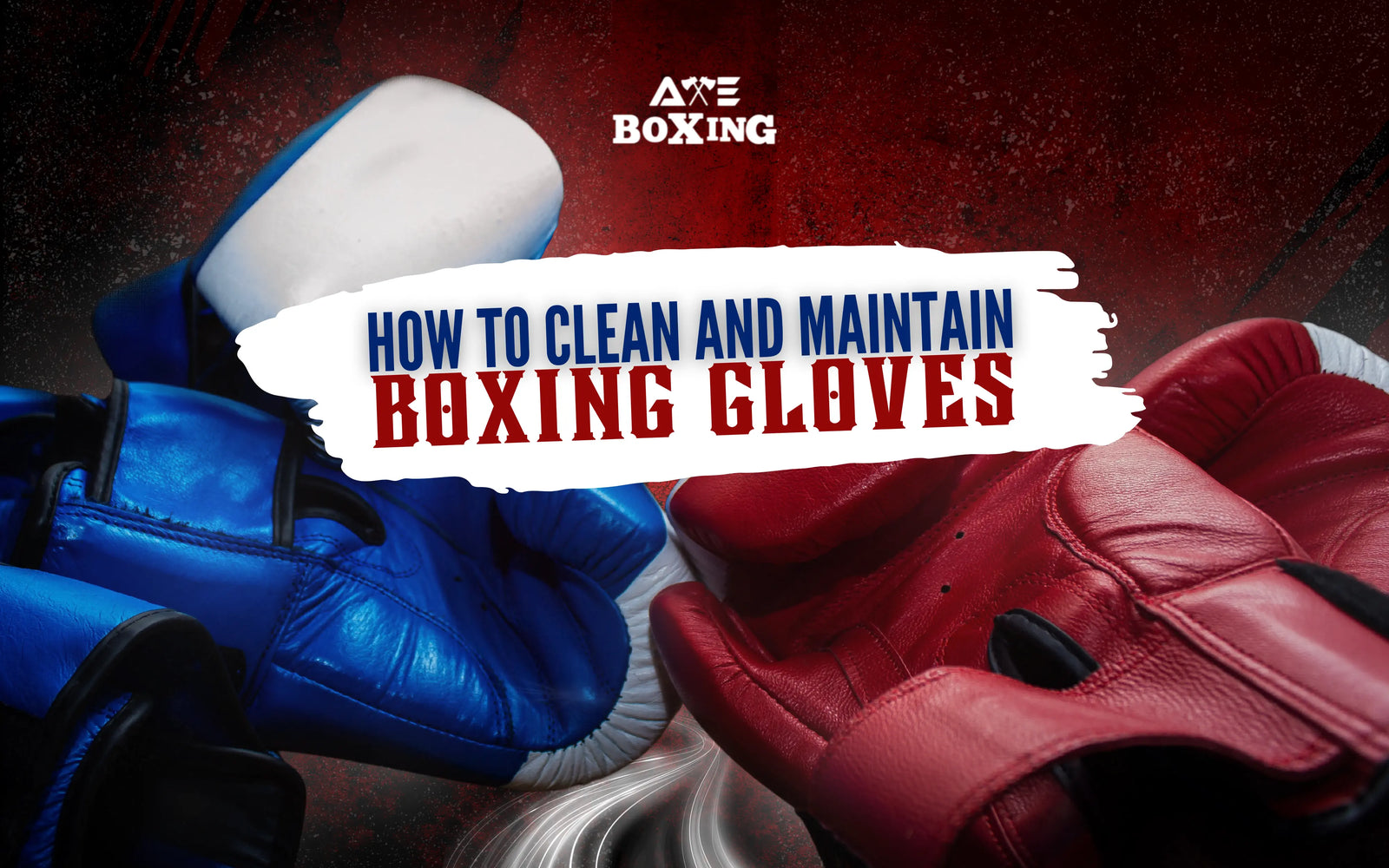 How-to-Clean-and-Maintain-Boxing-Gloves AXE Boxing